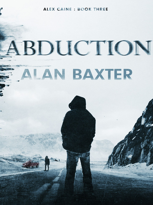 Title details for Abduction by Alan Baxter - Available